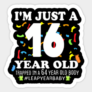 Leap Year Birthday 16Th Birthday Party 64 Years Old Birthday Sticker